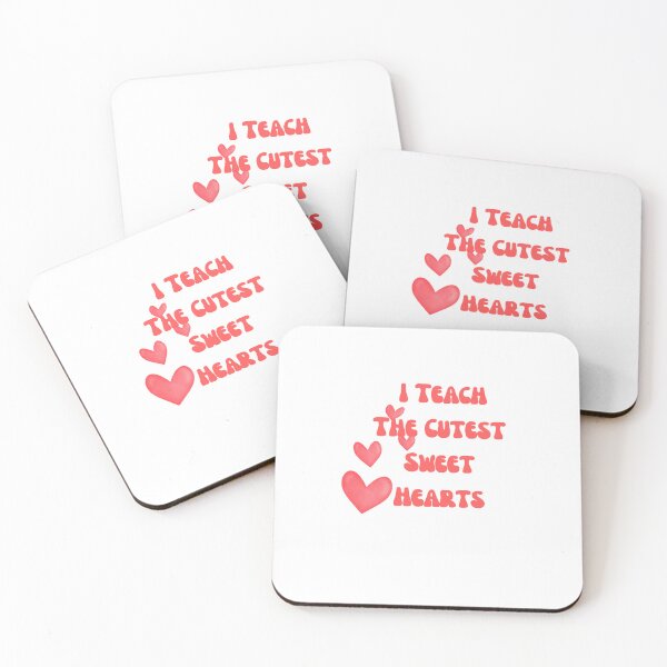 Item preview, I Teach The Cutest Sweet Hearts designed and sold by ATWAK.