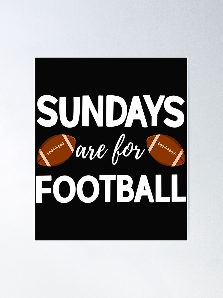 SUNDAY IS FOR FOOTBALL