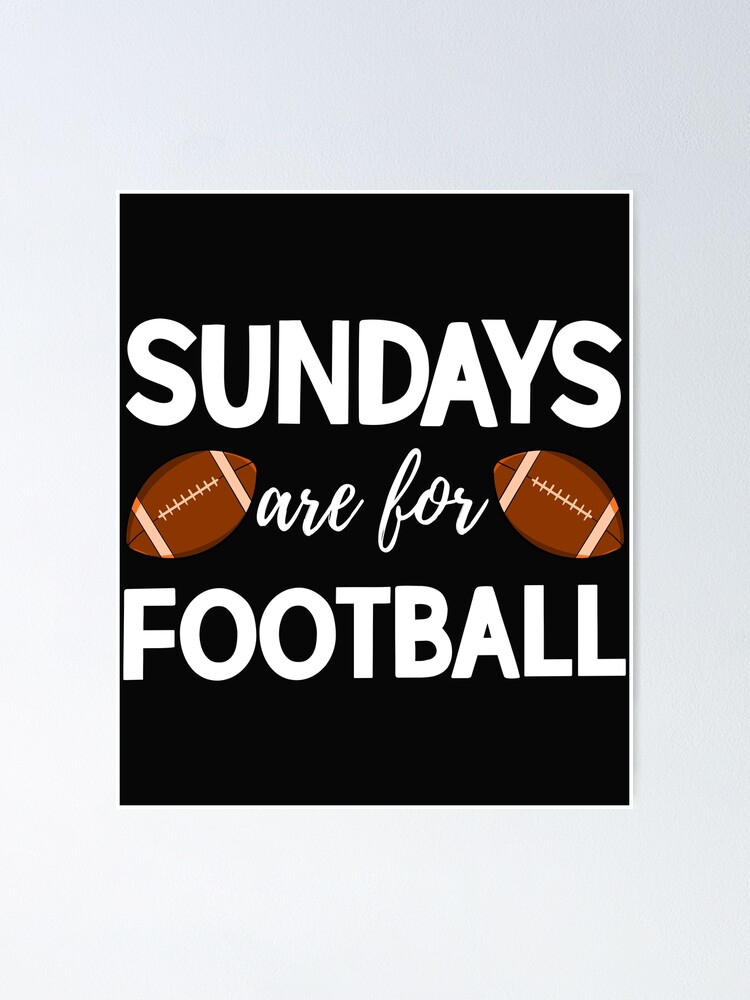 SUNDAY IS FOR FOOTBALL