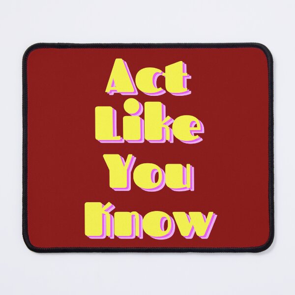 Item preview, Act like you know designed and sold by Texterous.