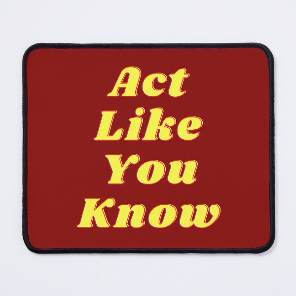 Item preview, Act like you know designed and sold by Texterous.