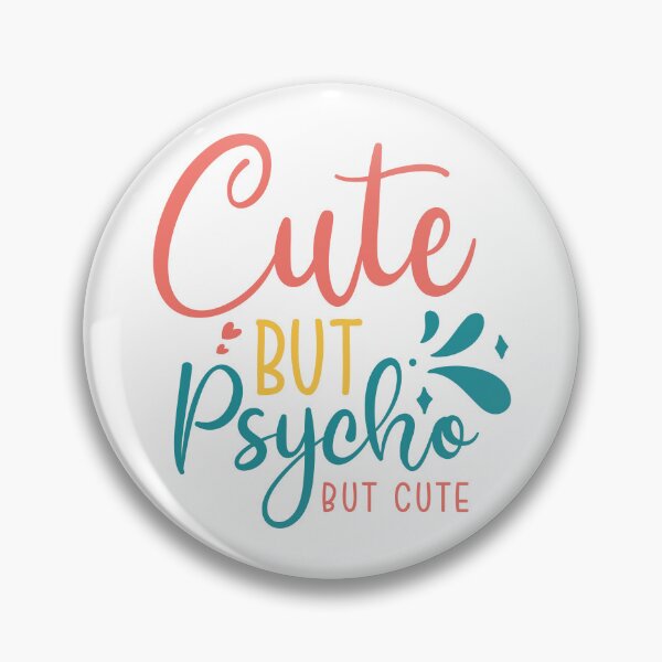 Item preview, Cute but psycho but cute designed and sold by AHthatIsNice.