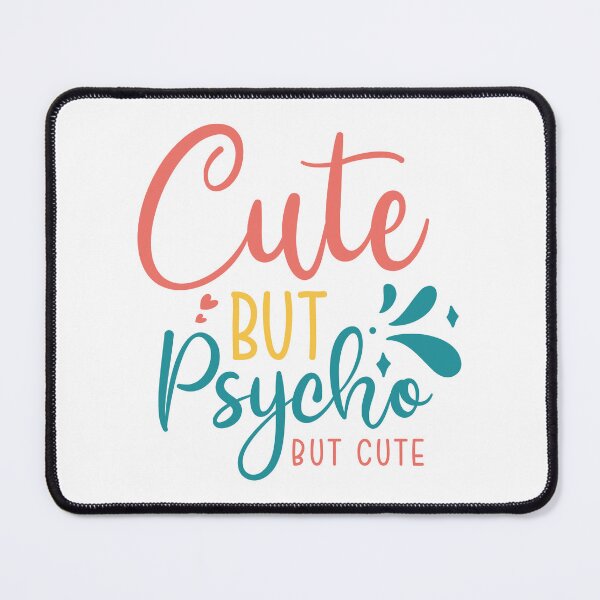 Item preview, Cute but psycho but cute designed and sold by AHthatIsNice.
