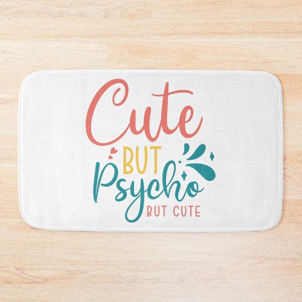 Item preview, Cute but psycho but cute designed and sold by AHthatIsNice.