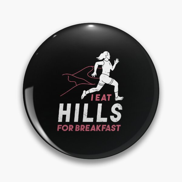Item preview, I Eat Hills for Breakfast for Women Who Run designed and sold by friendlyspoon.