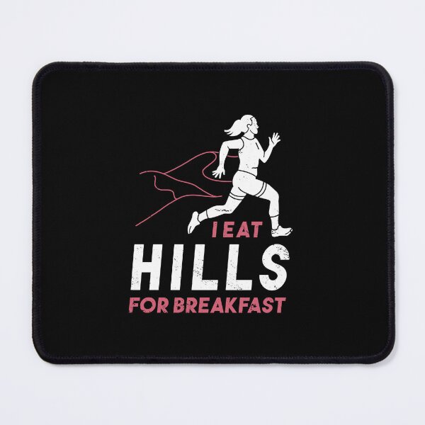Item preview, I Eat Hills for Breakfast for Women Who Run designed and sold by friendlyspoon.