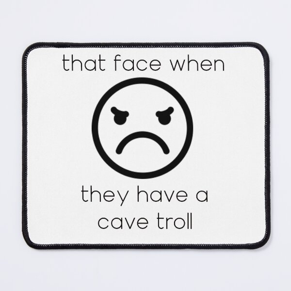 Item preview, Cave Troll Reaction designed and sold by PorcupineQuinn.
