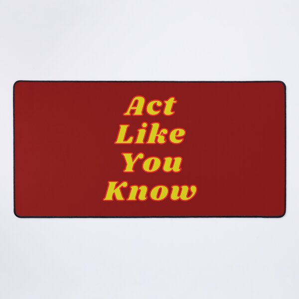 Item preview, Act like you know designed and sold by Texterous.