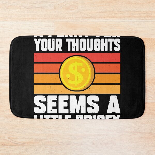 Item preview, A Penny For Your Thoughts Seems A Little Pricey designed and sold by MakeGoodChoices.
