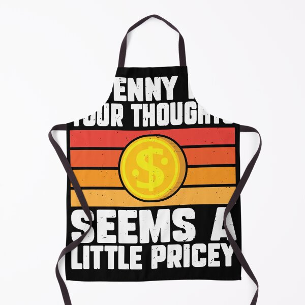 Item preview, A Penny For Your Thoughts Seems A Little Pricey designed and sold by MakeGoodChoices.