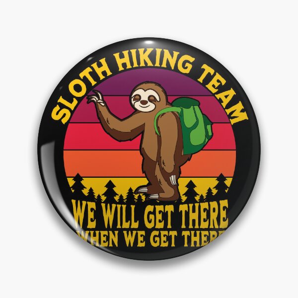 Item preview, Sloth Hiking Team We Will Get There When designed and sold by RoguePixel.
