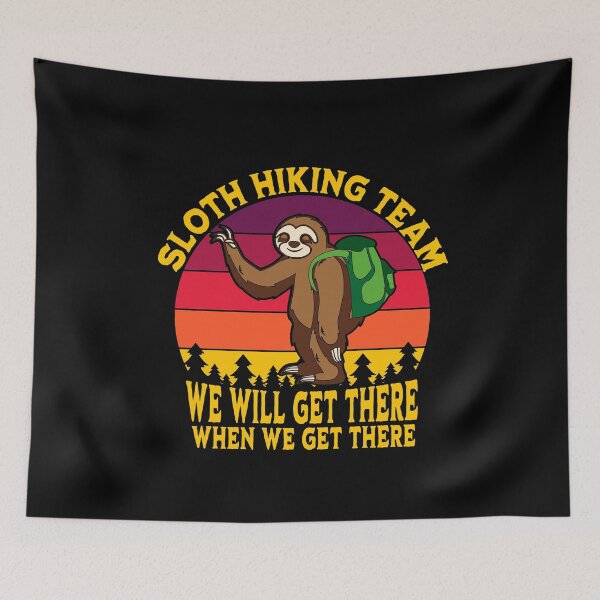 Item preview, Sloth Hiking Team We Will Get There When designed and sold by RoguePixel.