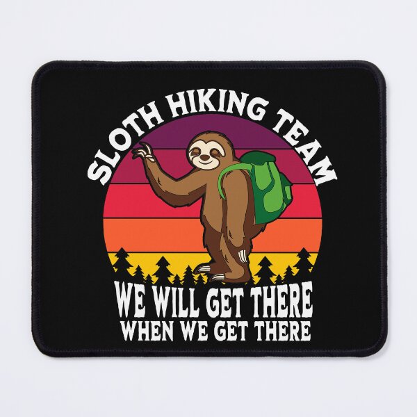 Item preview, Funny Sloth Hiking Team for Slow Hikers designed and sold by RoguePixel.