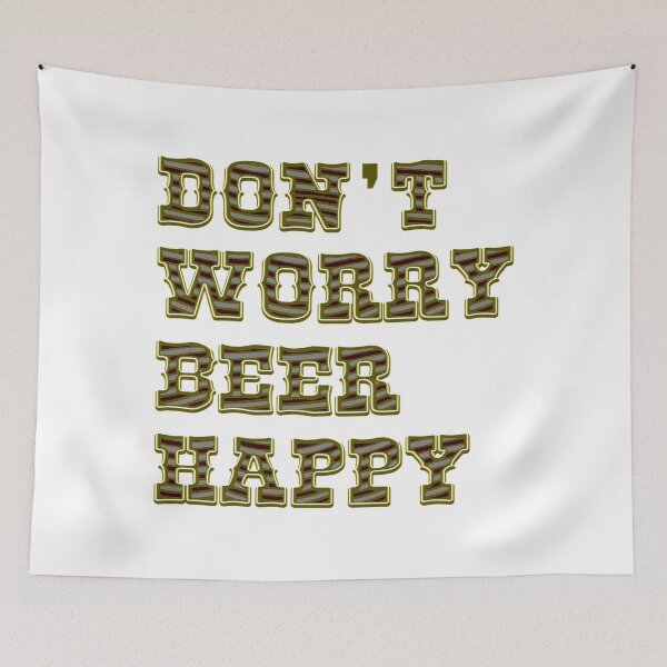 Item preview, Don't worry beer happy designed and sold by IVEKDESIGN.