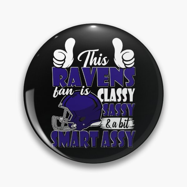 Item preview, This Ravens Fan Is Classy Sassy And A Bit Smart Assy designed and sold by TheBabySitters.