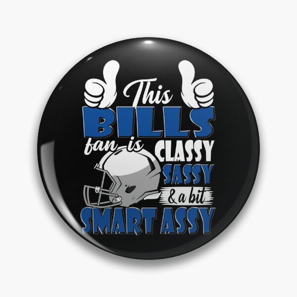 Item preview, This Bills Fan Is Classy Sassy And A Bit Smart Assy designed and sold by TheBabySitters.