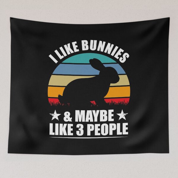 Item preview, I Like Bunnies And Maybe Like 3 Three People Bunny designed and sold by MakeGoodChoices.