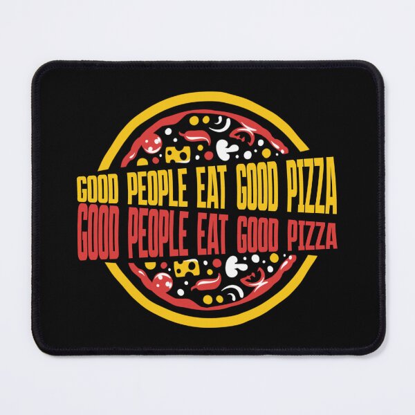 Item preview, Good People Eat Good Pizza - Pizza Lovers designed and sold by SdForce.