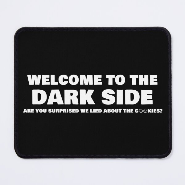 Item preview, Welcome To The Dark Side Are You Surprised We Lied About The Cookies designed and sold by AimarsKloset.
