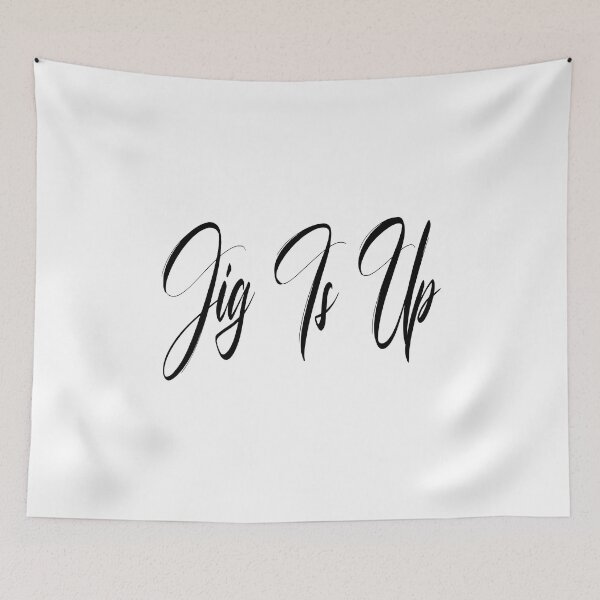Item preview, Jig Is Up  designed and sold by OnlyForYouNow ..