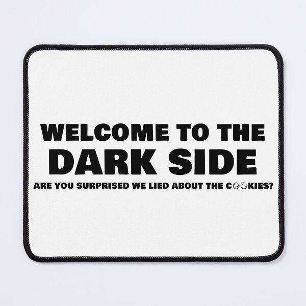 Item preview, Welcome To The Dark Side Are You Surprised We Lied About The Cookies designed and sold by AimarsKloset.