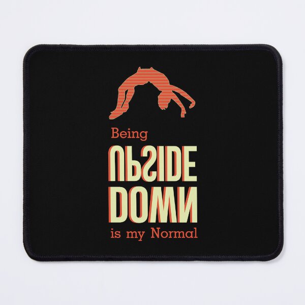 Item preview, Being Upside Down Is My Normal designed and sold by ohsomenerd.
