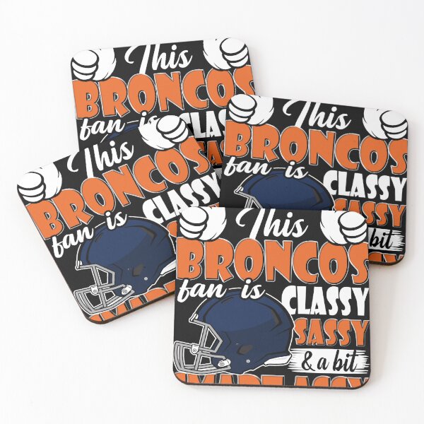 Item preview, This Broncos Fan Is Classy Sassy And A Bit Smart Assy designed and sold by TheBabySitters.