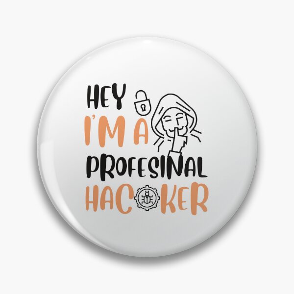 Item preview, HEY I'M A PRFESSIONAL HACKER designed and sold by selfesteeem.