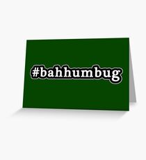 Bah Humbug - Christmas - Hashtag - Black & White Greeting Card