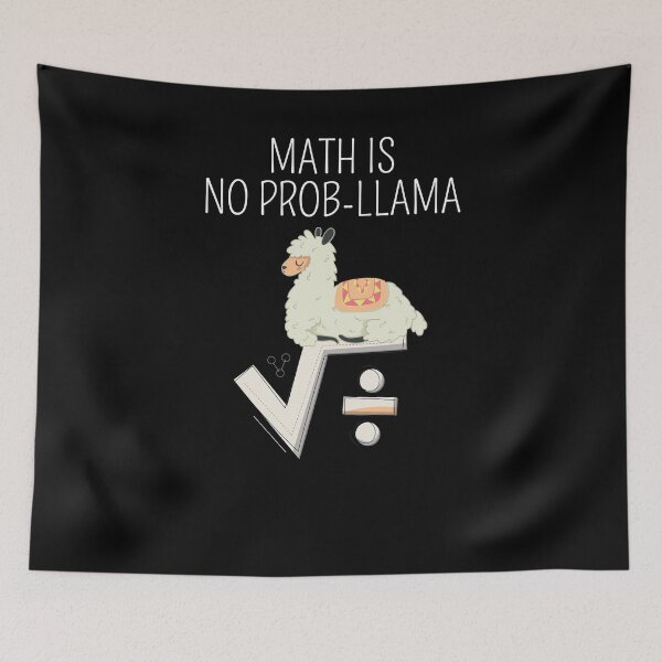 Item preview, Math Is No Prob Llama Funny Mathematician Alpaca designed and sold by MakeGoodChoices.