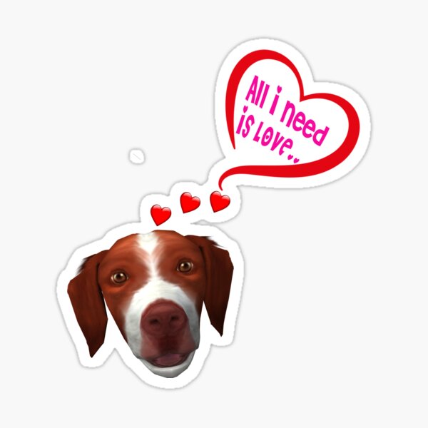 All I Need is LOVE spaniel Sticker