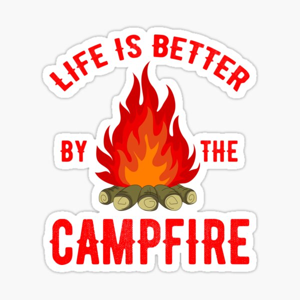 Item preview, Life Is Better By The Campfire designed and sold by berryferro.