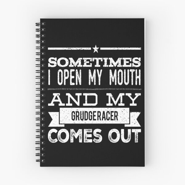 Item preview, Sometimes I Open My Mouth And My Grudge Racer Comes Out Racing Car Race Drag Racing Street Racing Race Track designed and sold by CarantinedChaos.