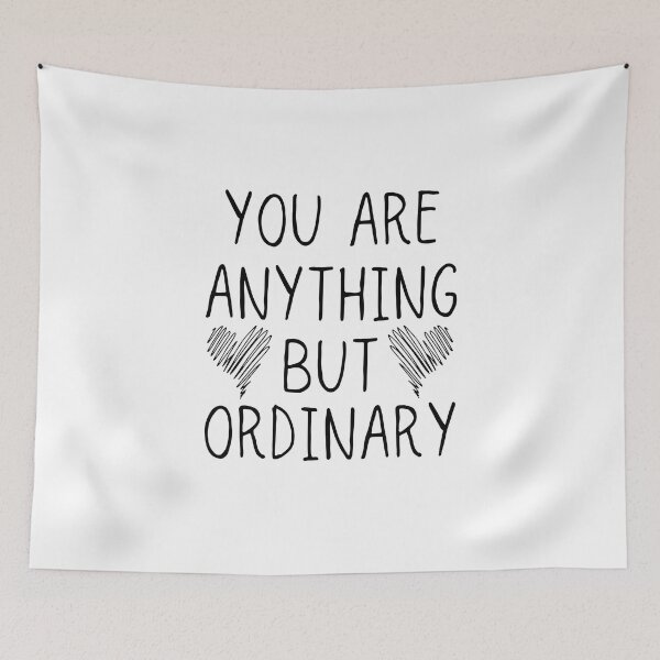 Item preview, You are Anything But Ordinary designed and sold by ronaldsonou.
