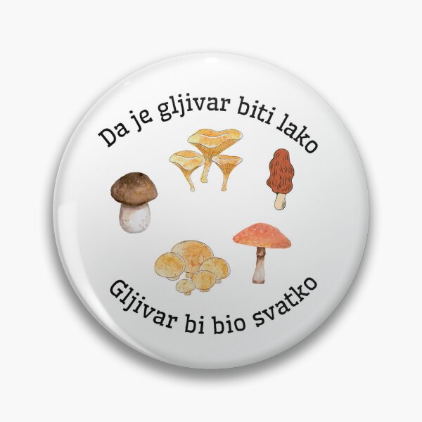 Item preview, Da je gljivar biti lako, gljivar bi bio svatko designed and sold by krispnv.