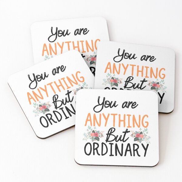 Item preview, You are Anything But Ordinary designed and sold by ronaldsonou.