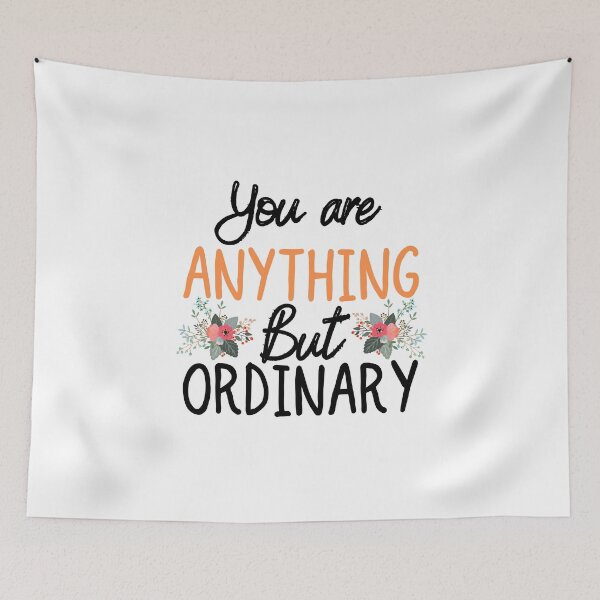 Item preview, You are Anything But Ordinary designed and sold by ronaldsonou.