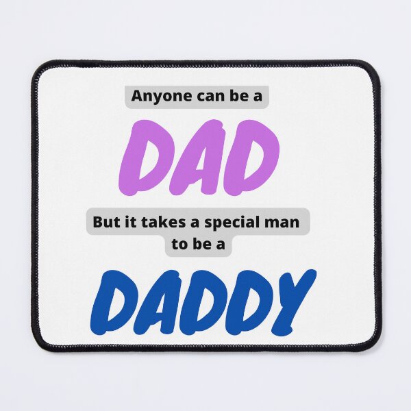 Item preview,  Anyone can be a Dad But it takes a special Man to be a Daddy designed and sold by MindsetDesign.