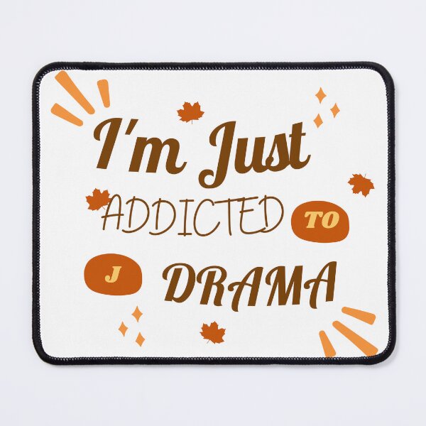 Item preview, I'M JUST ADDICTED TO J DRAMA designed and sold by selfesteeem.