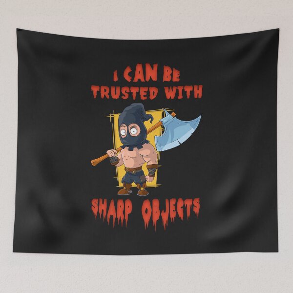 Item preview, I Can Be Trusted With Sharp Objects designed and sold by SerhiiArt.