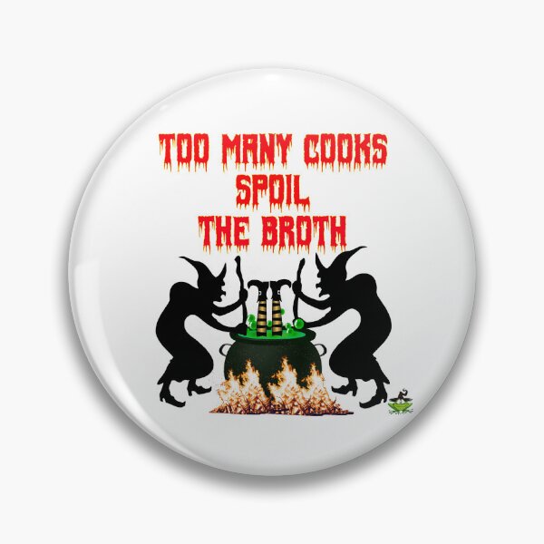 Item preview, Too Many Cooks Spoil the Broth designed and sold by Edpod.