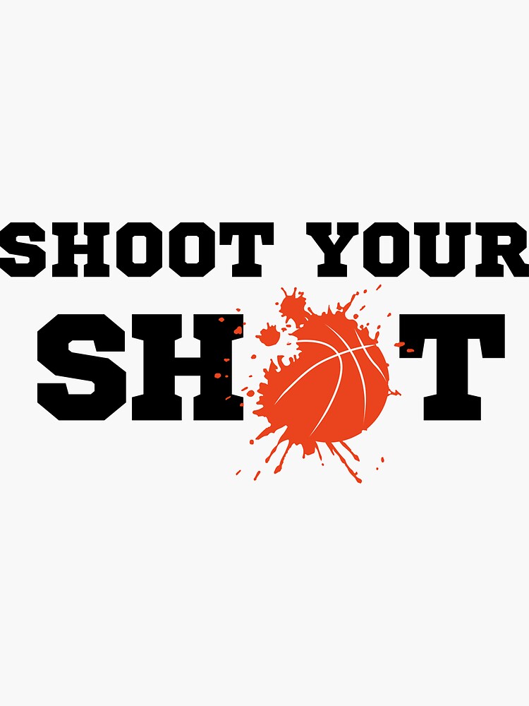"Motivational Shoot Your Shot Text Printed" Sticker for Sale by