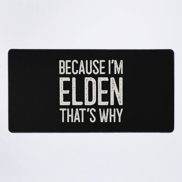 Item preview, Because I’m Elden That’s Why Funny Personalized Name designed and sold by MariosNydras.