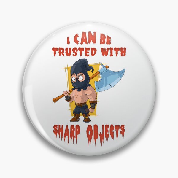 Item preview, I Can Be Trusted With Sharp Objects designed and sold by SerhiiArt.