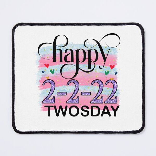 Item preview, Happy 2-2-22 I Twosday Tuesday February 2022 designed and sold by younghopes.