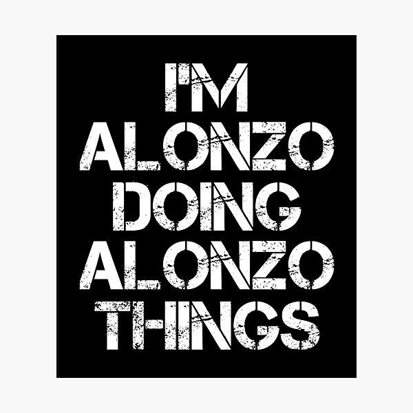 Item preview, Alonzo Name T Shirt - I'm Alonzo Doing Alonzo Things Name Gift Item Tee designed and sold by chezeva.