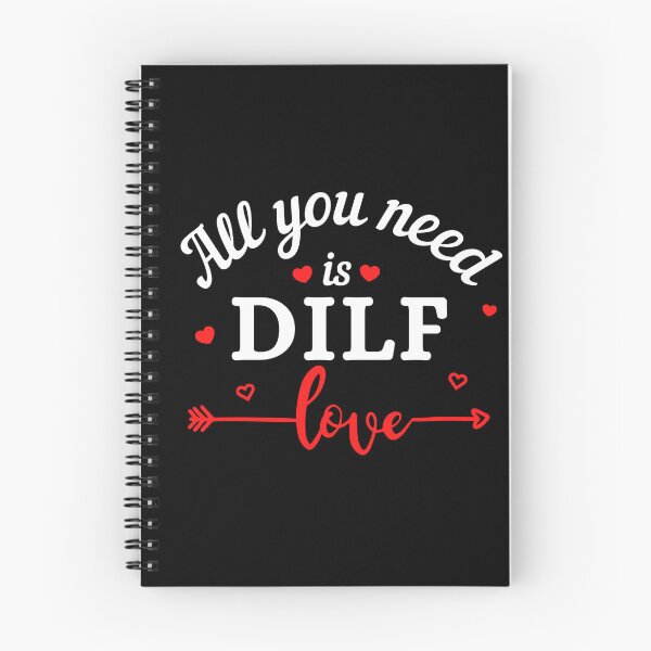 Item preview, All you need is DILF Love (white text) - Funny Valentines - Gift for Dads designed and sold by CaitU.