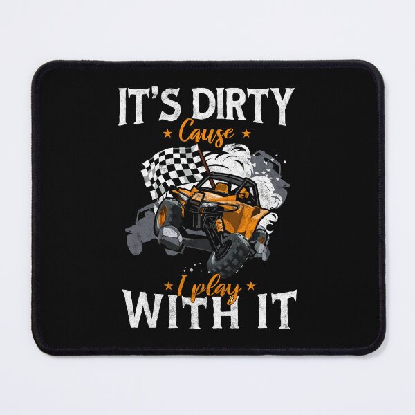 Item preview, It's Dirty Cause I Play With It SXS RZR 4x4 Offroad rider designed and sold by Md safi uddin Nazim.