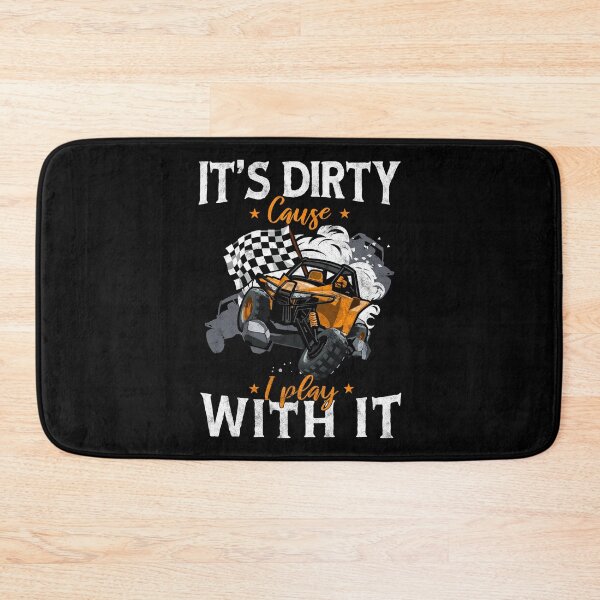 Item preview, It's Dirty Cause I Play With It SXS RZR 4x4 Offroad rider designed and sold by Md safi uddin Nazim.