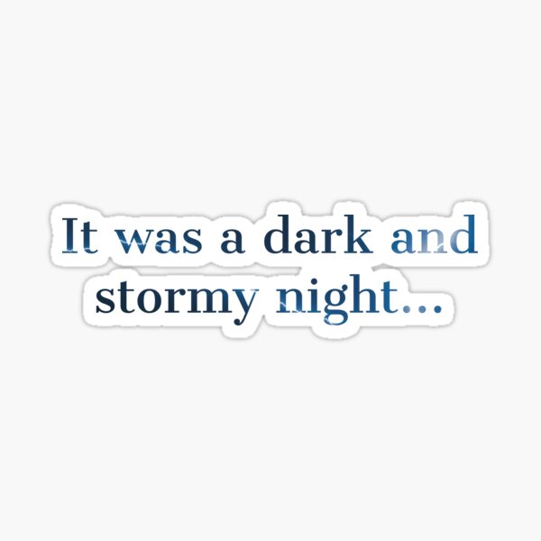 Item preview, It was a dark and stormy night sticker designed and sold by oliviaslemonbox.